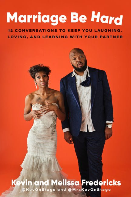 Marriage Be Hard: 12 Conversations to Keep You Laughing, Loving, and Learning with Your Partner - Ingram