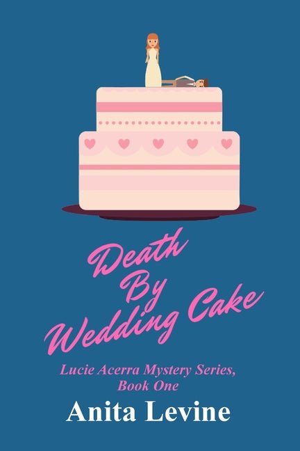 Death by Wedding Cake: A Lucie Acerra Mystery - Ingram