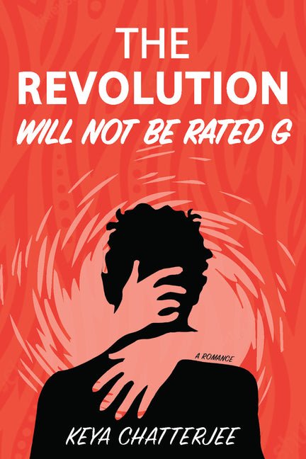 Revolution Will Not Be Rated G: A Romance - Ingram