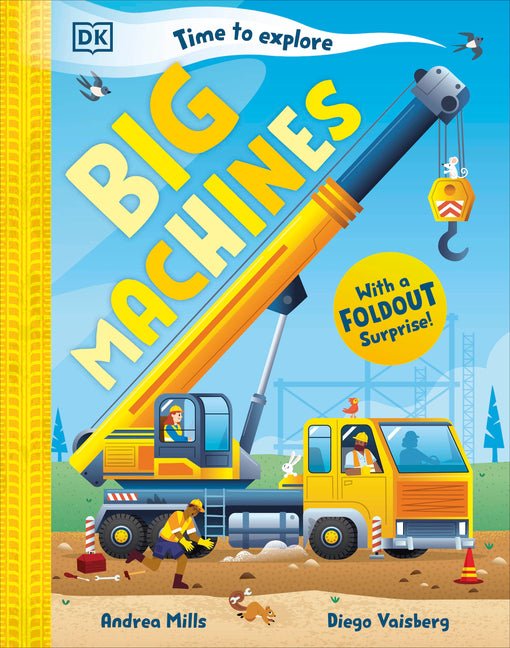 Time to Explore Big Machines: With a Foldout Surprise! - Ingram