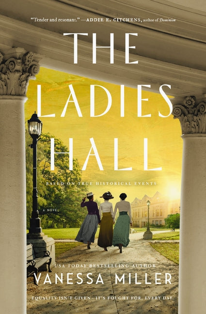 The Ladies Hall: A Novel of Three Women Who Refused to Be Silenced