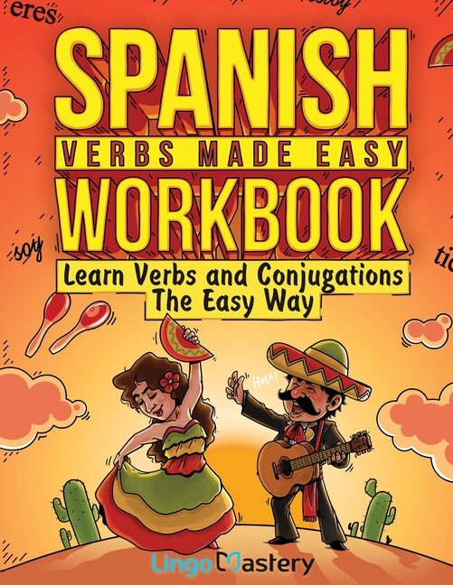 Spanish Verbs Made Easy Workbook: Learn Verbs and Conjugations The Easy Way - Ingram