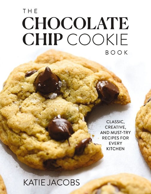 Chocolate Chip Cookie Book: Classic, Creative, and Must-Try Recipes for Every Kitchen (the Baking Cookbook for Cookie Lovers) - The Perfect Cozy Chris - Ingram