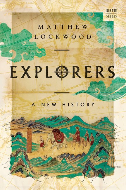 Explorers: A New History - Ingram