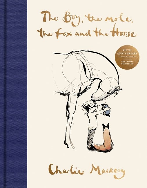 Boy, the Mole, the Fox and the Horse Fifth Anniversary Limited Edition: The Global Bestseller - Ingram