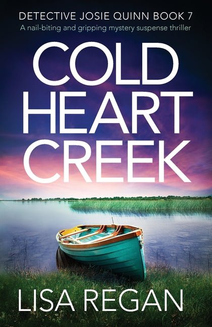Cold Heart Creek: A nail-biting and gripping mystery suspense thriller - Ingram