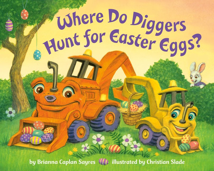 Where Do Diggers Hunt for Easter Eggs?: A Diggers Board Book - Ingram