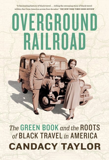 Overground Railroad: The Green Book and the Roots of Black Travel in America - Ingram