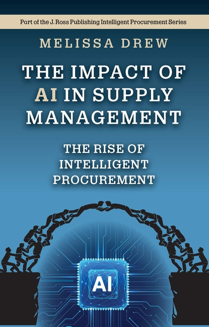 The Impact of AI in Supply Management: The Rise of Intelligent Procurement