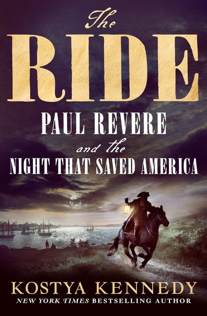 The Ride: Paul Revere and the Night That Saved America - Ingram