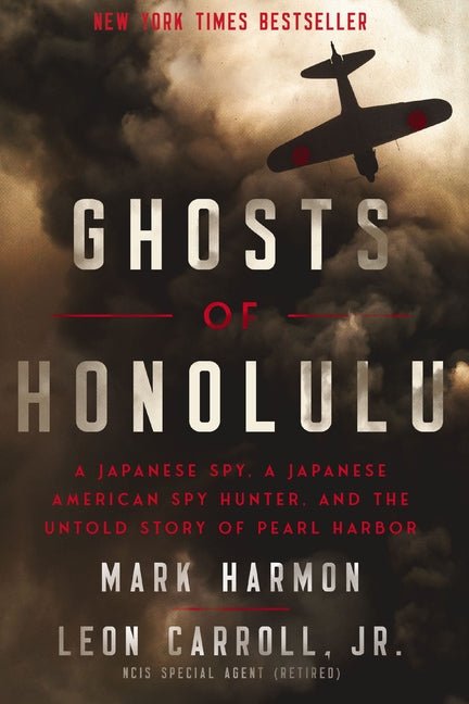 Ghosts of Honolulu: A Japanese Spy, a Japanese American Spy Hunter, and the Untold Story of Pearl Harbor - Ingram