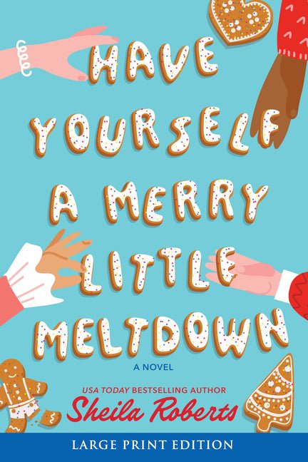 Have Yourself a Merry Little Meltdown: A Home for the Holidays Christmas Romance Novel (Original)
