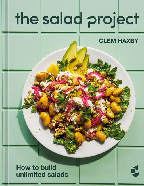 Salad Project: How to Build Unlimited Salads [A Cookbook] - Ingram