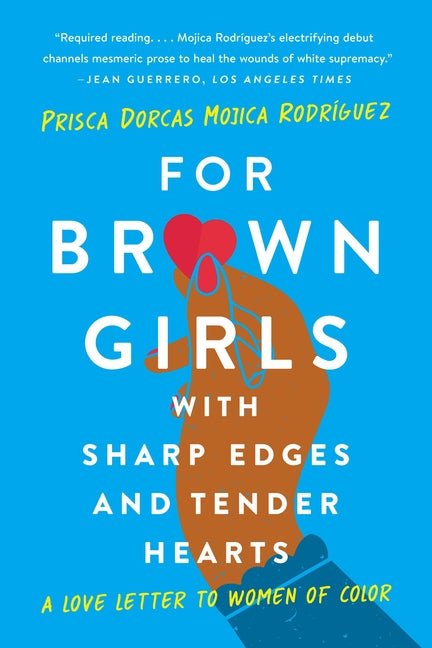 For Brown Girls with Sharp Edges and Tender Hearts: A Love Letter to Women of Color - Ingram