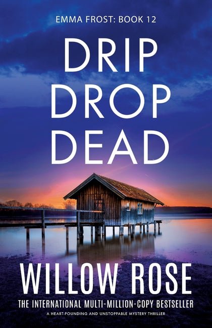 Drip Drop Dead: A heart-pounding and unstoppable mystery thriller - Ingram