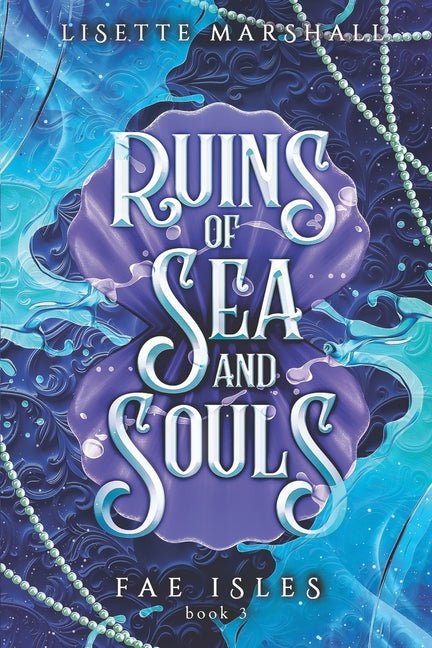 Ruins of Sea and Souls: A Steamy Fae Fantasy Romance - Ingram
