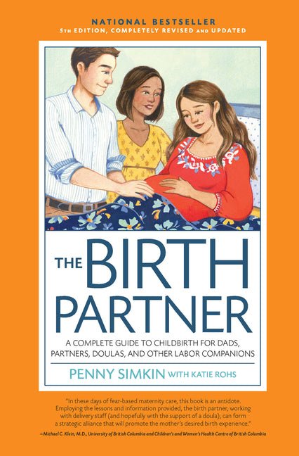 Birth Partner 5th Edition: A Complete Guide to Childbirth for Dads, Partners, Doulas, and Other Labor Companions - Ingram