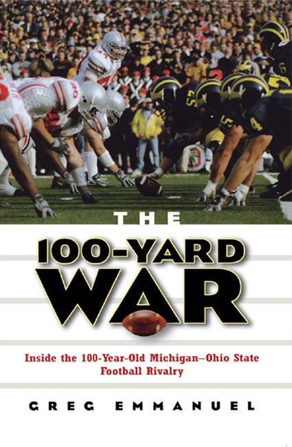 100-Yard War: Inside the 100-Year-Old Michigan-Ohio State Football Rivalry - Ingram