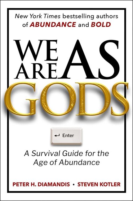 We Are as Gods: A Survival Guide for the Age of Abundance - Ingram