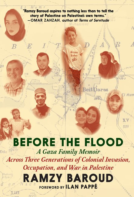 Before the Flood: A Gaza Family Memoir Across Three Generations of Colonial Invasion, Occupation, and War in Palestine - Ingram