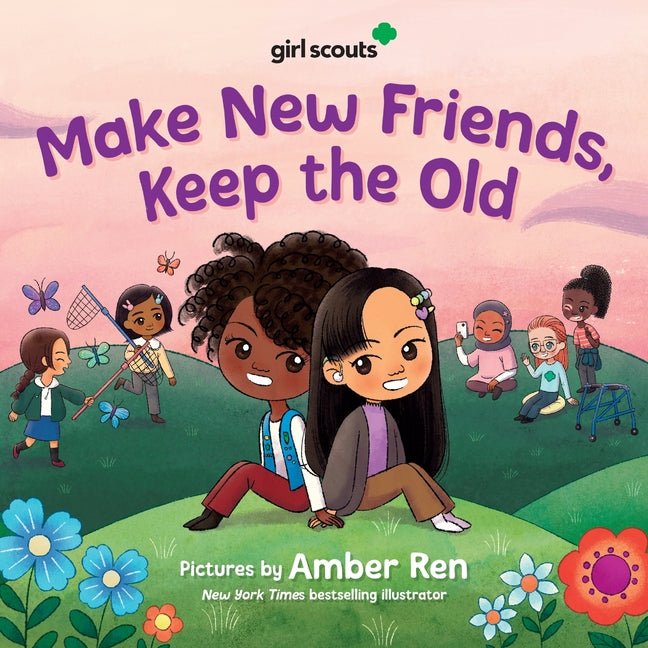Girl Scouts: Make New Friends, Keep the Old - Ingram