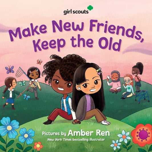 Girl Scouts: Make New Friends, Keep the Old - Ingram
