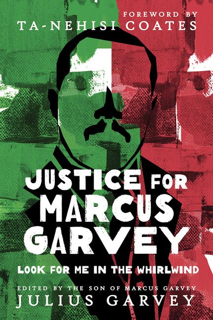 Justice for Marcus Garvey: Look for Me in the Whirlwind - Ingram