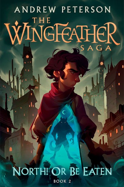 North! or Be Eaten: The Wingfeather Saga Book 2 - Ingram