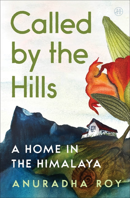 Called by the Hills: A Home in the Himalaya - Ingram