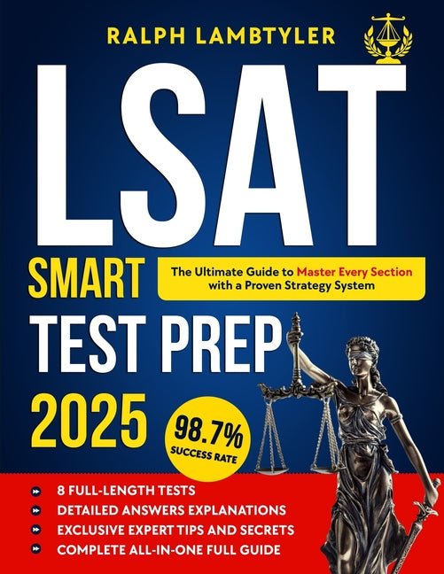 LSAT Smart Test Prep: The Ultimate Guide to Master Every Section with a Proven Strategy System Expert Tips, 8 Full Practice Tests and Explanation for - Ingram