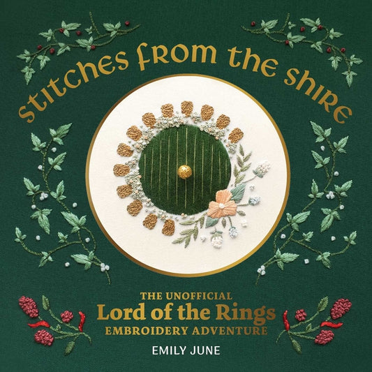 Stitches from the Shire: The Unofficial Lord of the Rings Embroidery Adventure