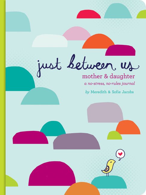 Just Between Us: Mother & Daughter: A No-Stress, No-Rules Journal - Ingram