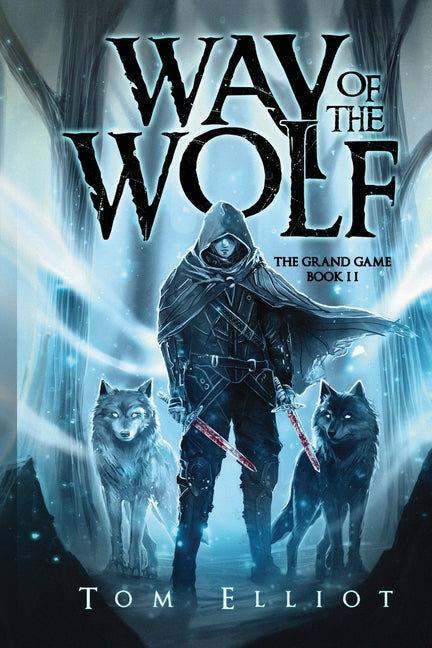 Way of the Wolf, The Grand Game, Book 2: A Dark Fantasy Adventure