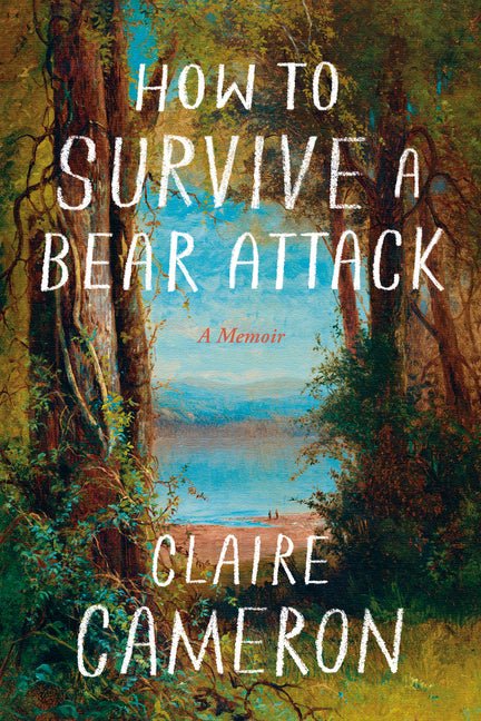 How to Survive a Bear Attack: A Memoir - Ingram