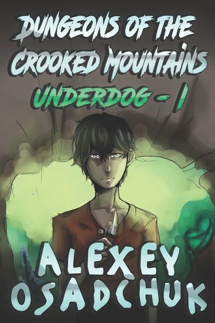 Dungeons of the Crooked Mountains (Underdog Book 1): LitRPG Series - Ingram