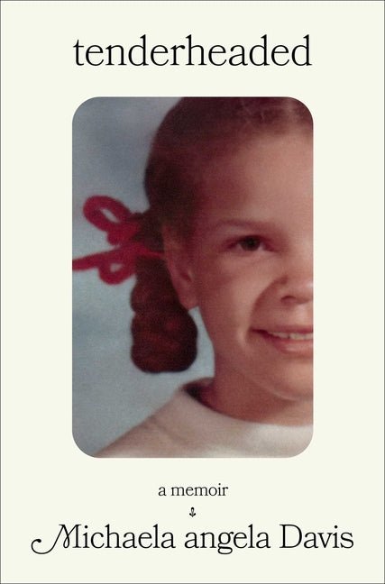 Tenderheaded: A Memoir - Ingram