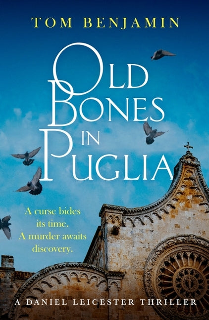 Old Bones in Puglia: A Thrilling Detective Novel Set in the Stunning Wilds of Italy