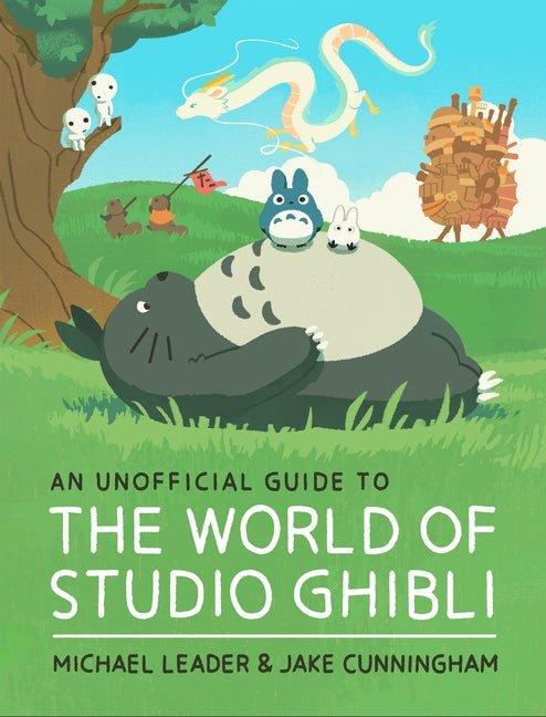 Unofficial Guide to the World of Studio Ghibli - Ingram