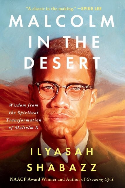 Malcolm in the Desert: Wisdom from the Spiritual Transformation of Malcolm X - Ingram