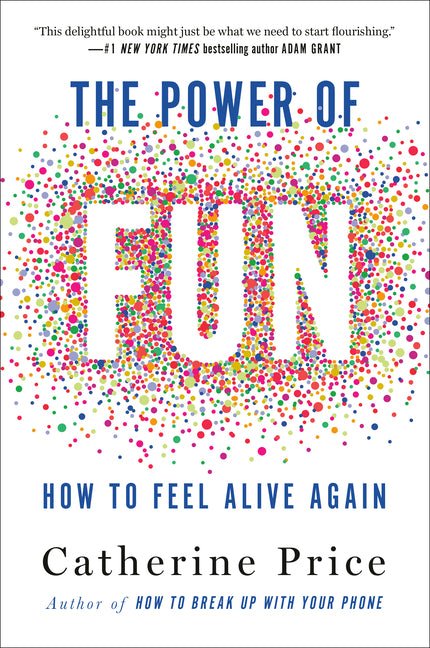 Power of Fun: How to Feel Alive Again - Ingram