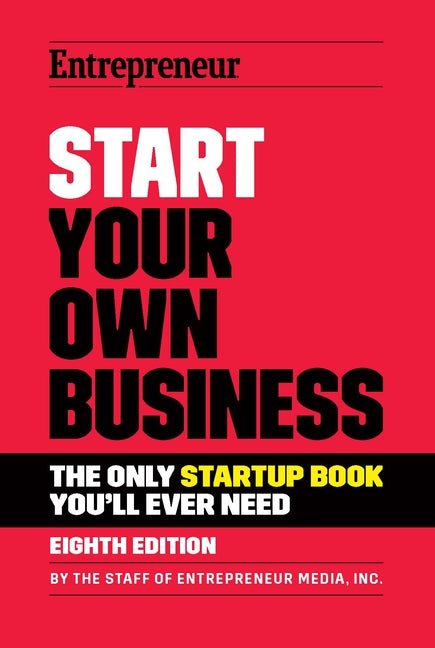 Start Your Own Business: The Only Startup Book You'll Ever Need - Ingram