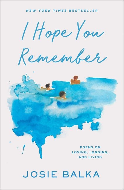 I Hope You Remember: Poems on Loving, Longing, and Living - Ingram
