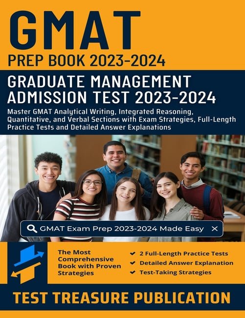 GMAT Prep Book 2023-2024: Master GMAT Analytical Writing, Integrated Reasoning, Quantitative, and Verbal Sections with Exam Strategies, Full-Len - Ingram