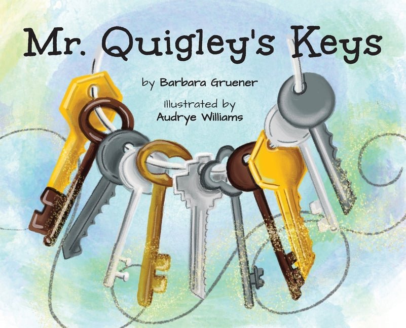 Mr. Quigley's Keys (Mom's Choice Award Winner) - Ingram