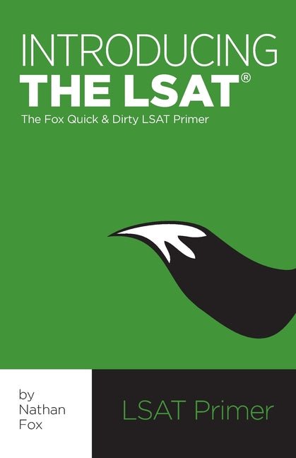Introducing the LSAT: The Fox Test Prep Quick & Dirty LSAT Primer - Ingram