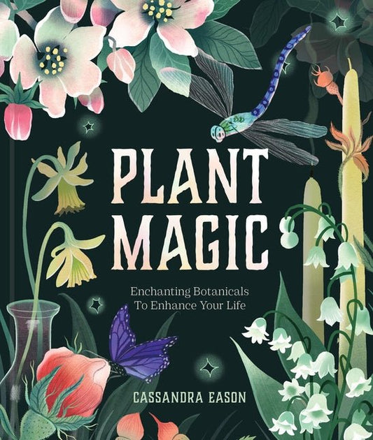 Plant Magic: Enchanting Botanicals to Enhance Your Life - Ingram