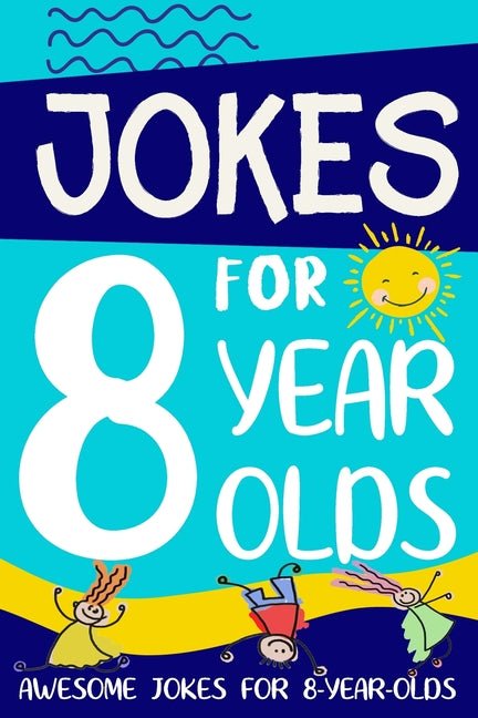Jokes for 8 Year Olds: Awesome Jokes for 8 Year Olds: Birthday - Christmas Gifts for 8 Year Olds - Ingram