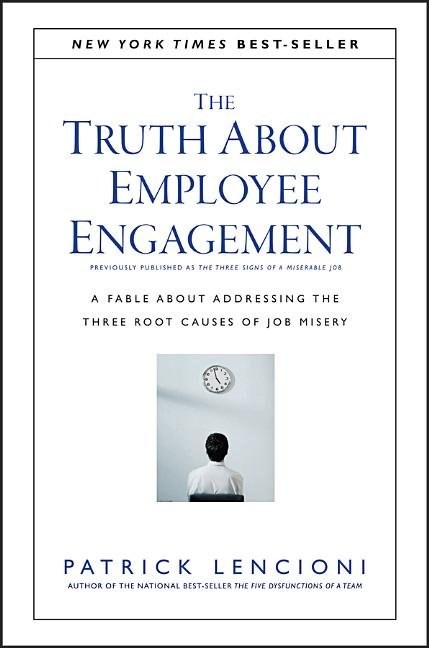 Truth about Employee Engagement: A Fable about Addressing the Three Root Causes of Job Misery - Ingram