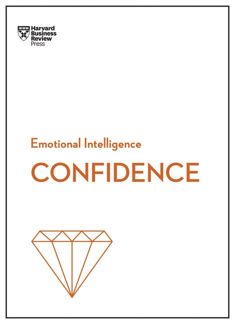 Confidence (HBR Emotional Intelligence Series) - Ingram