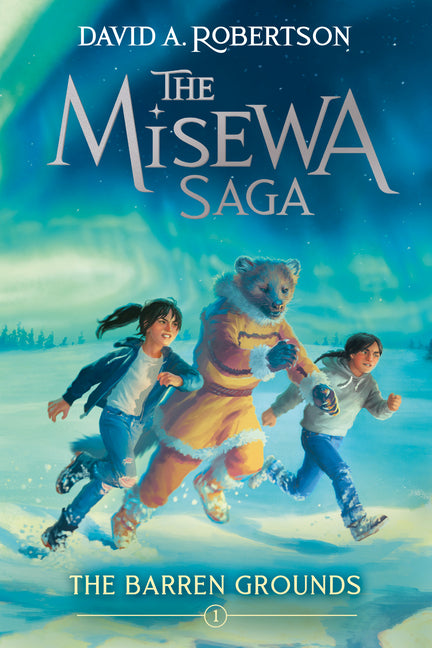 Barren Grounds: The Misewa Saga, Book One - Ingram